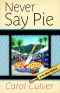 [A Pie Shop Mystery 02] • Never Say Pie